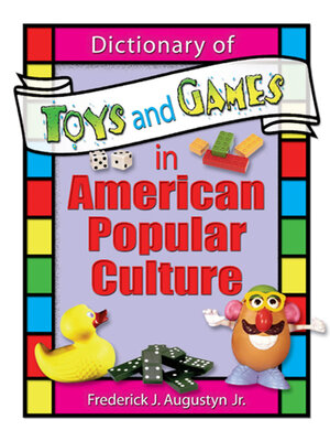 cover image of Dictionary of Toys and Games in American Popular Culture